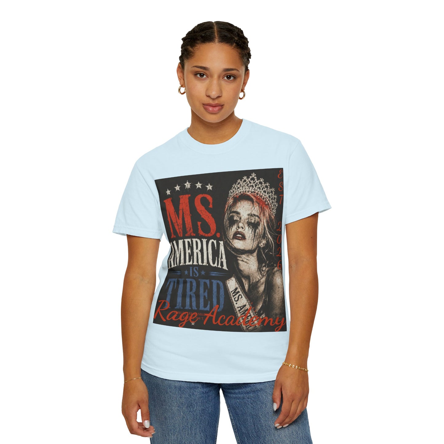 Rage Academy ~ Ms. America Is Tired Tee ~ Fourth of July Limited Edition
