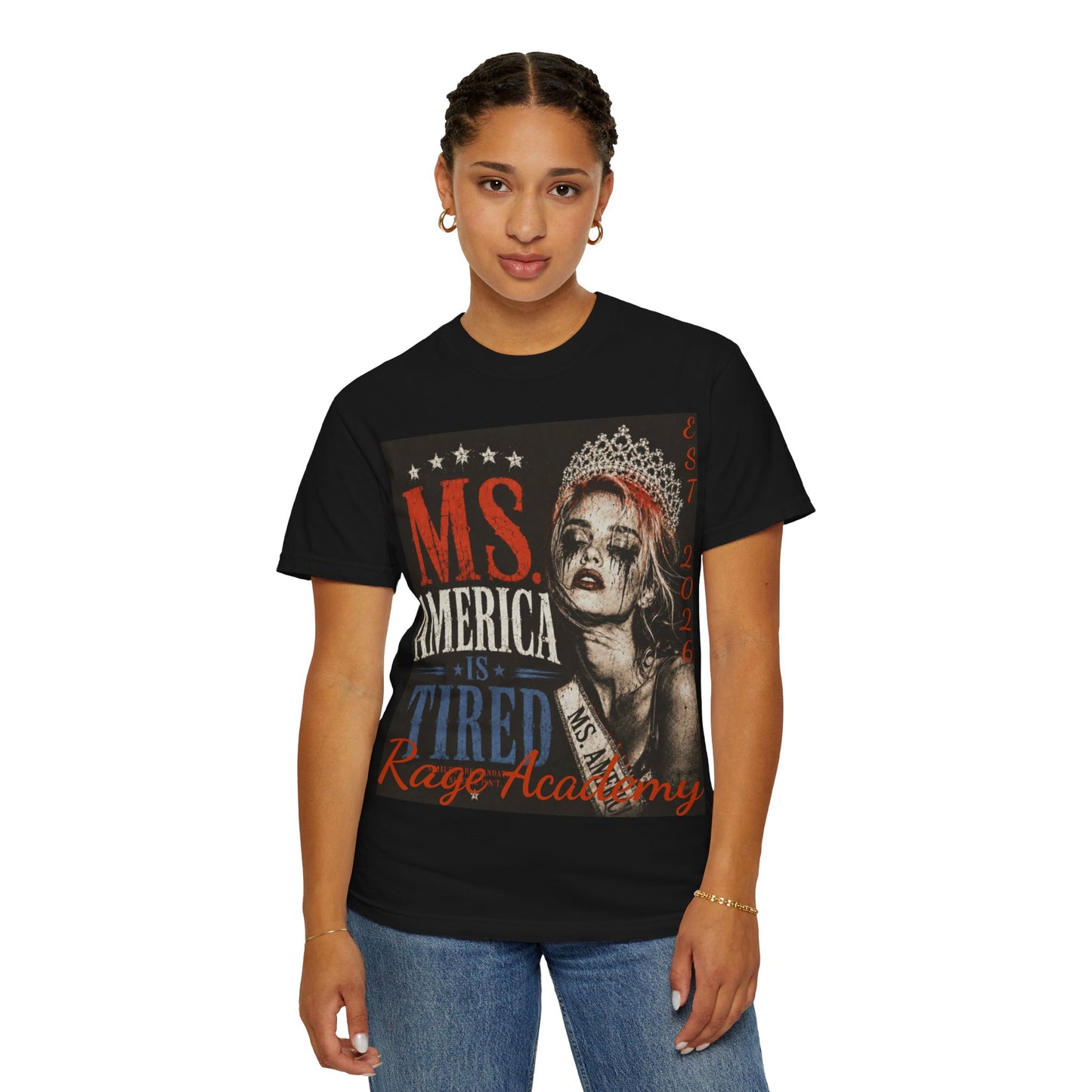 Rage Academy ~ Ms. America Is Tired Tee ~ Fourth of July Limited Edition