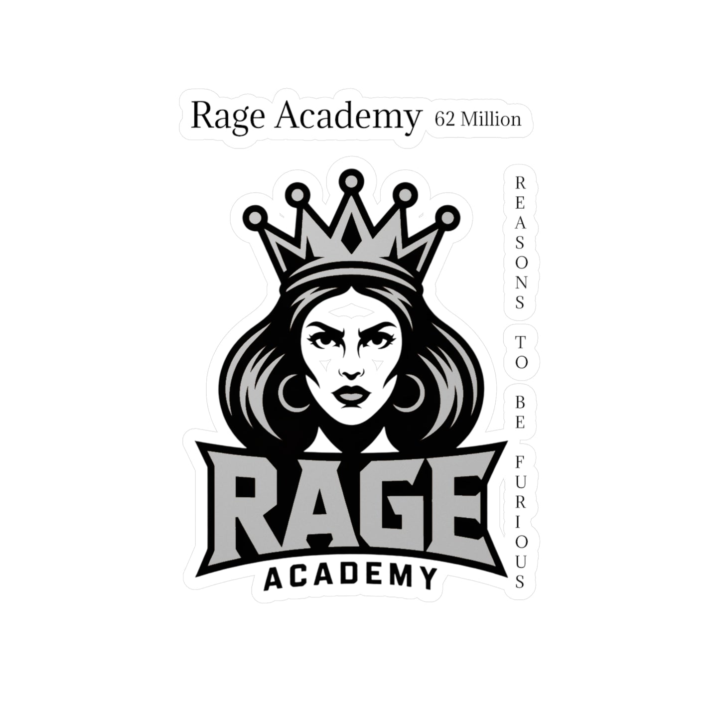 Rage Academy Vinyl Sticker – Kiss-Cut Decal (’62 Million Reasons to Be Furious’)