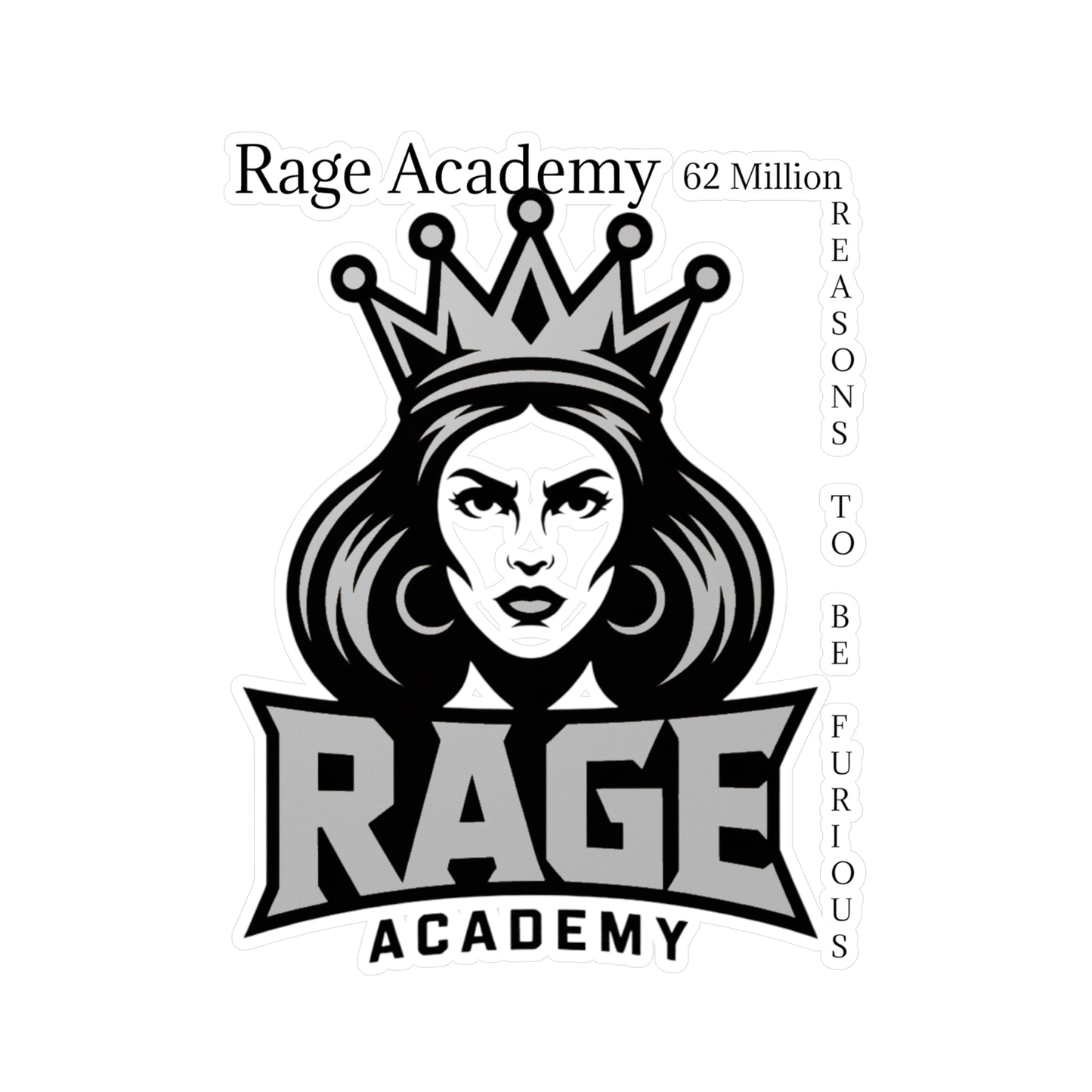 Rage Academy Vinyl Sticker – Kiss-Cut Decal (’62 Million Reasons to Be Furious’)