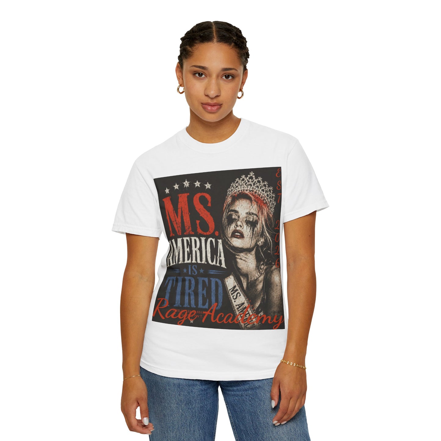 Rage Academy ~ Ms. America Is Tired Tee ~ Fourth of July Limited Edition