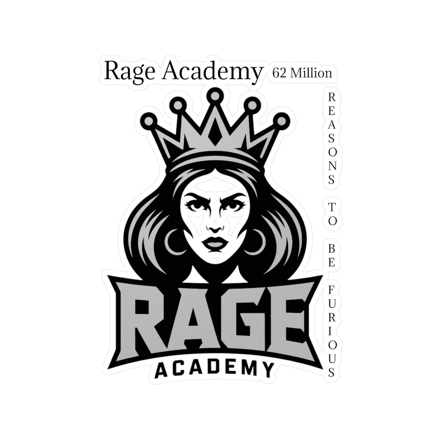 Rage Academy Vinyl Sticker – Kiss-Cut Decal (’62 Million Reasons to Be Furious’)