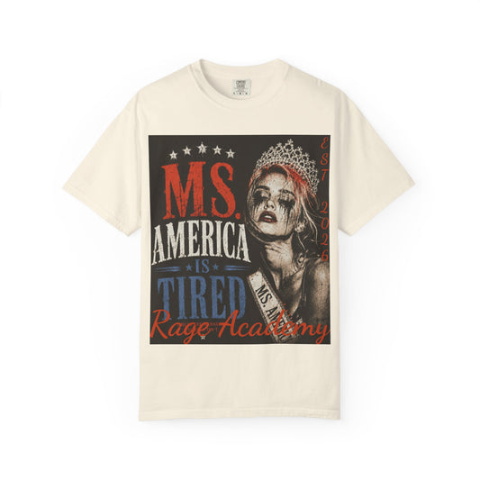 Rage Academy ~ Ms. America Is Tired Tee ~ Fourth of July Limited Edition