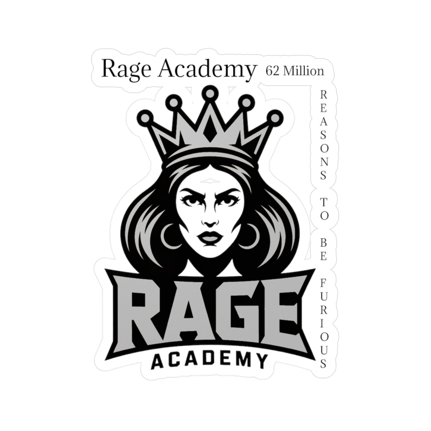 Rage Academy Vinyl Sticker – Kiss-Cut Decal (’62 Million Reasons to Be Furious’)